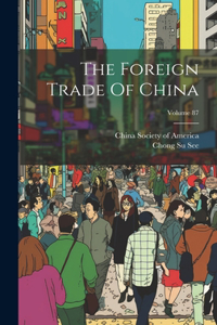 Foreign Trade Of China; Volume 87