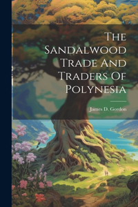 Sandalwood Trade And Traders Of Polynesia