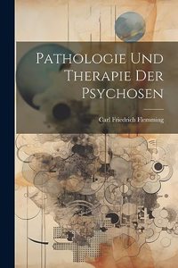 Pathologie Und Therapie Der Psychosen