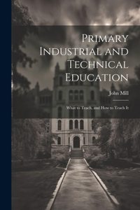 Primary Industrial and Technical Education