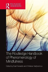 Routledge Handbook of Phenomenology of Mindfulness