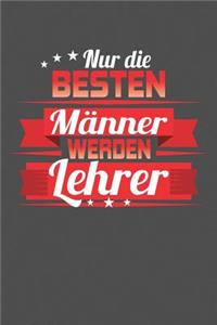 Nur die besten Männer werden Lehrer