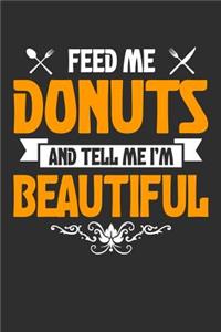 Feed me Donuts and Tell Me I'm Beautiful