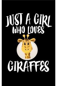 Just A Girl Who Loves Giraffes