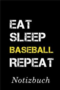 Eat Sleep Baseball Repeat Notizbuch