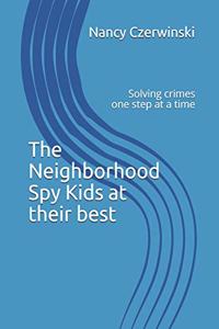 Neighborhood Spy Kids at their best