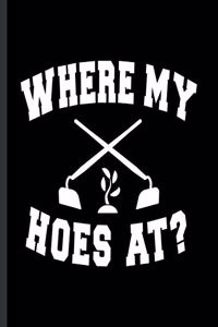Where My Hoes At?