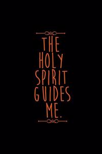The Holy Spirit Guides Me.