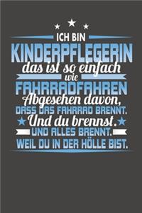 Ich Bin Kinderpflegerin Das Ist So Einfach Wie Fahrradfahren. Abgesehen Davon, Dass Das Fahrrad brennt. Und Du Brennst. Und Alles Brennt. Weil Du In Der Hölle Bist.