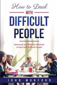 How to Deal with Difficult People