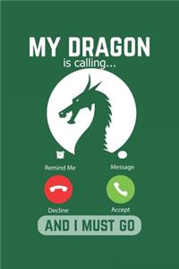 My Dragon Is Calling And I Must Go