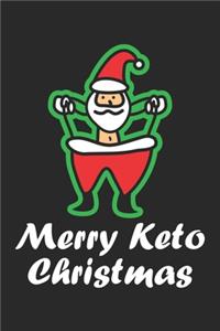 Merry Keto Christmas: Fitness Santa Claus Ketosis Diet ruled Notebook 6x9 Inches - 120 lined pages for notes, drawings, formulas - Organizer writing book planner diary