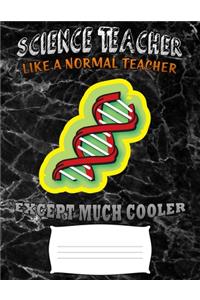 science teacher like a normal teacher except much cooler