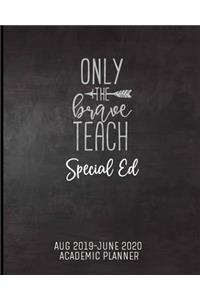 Only the Brave Teach Special Ed