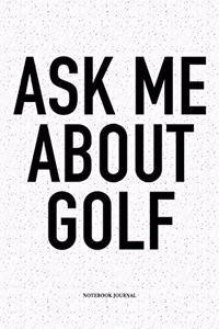 Ask Me about Golf