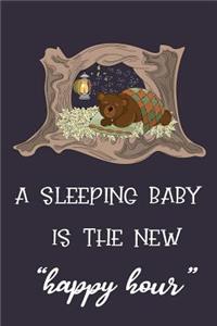 A Sleeping Baby Is the New Happy Hour