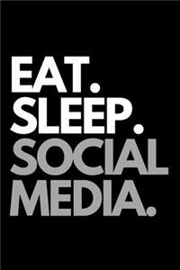 Eat. Sleep. Social Media.