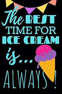 The Best Time For Ice Cream Is...Always