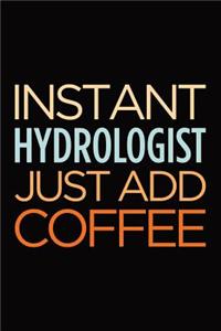 Instant Hydrologist Just Add Coffee
