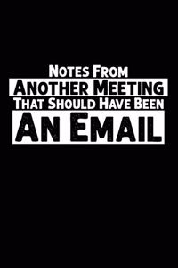 Notes From Another Meeting That Should Have Been An Email