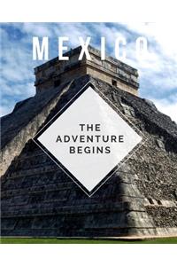 Mexico - The Adventure Begins