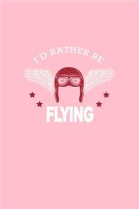 I'd Rather By Flying