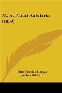 M. A. Plauti Aulularia (1839)