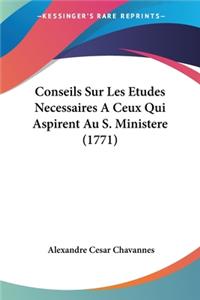 Conseils Sur Les Etudes Necessaires A Ceux Qui Aspirent Au S. Ministere (1771)