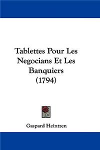 Tablettes Pour Les Negocians Et Les Banquiers (1794)