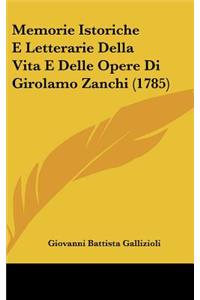 Memorie Istoriche E Letterarie Della Vita E Delle Opere Di Girolamo Zanchi (1785)