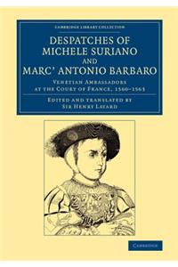 Despatches of Michele Suriano and Marc' Antonio Barbaro