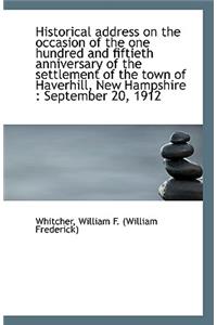 Historical Address on the Occasion of the One Hundred and Fiftieth Anniversary of the Settlement of