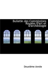 Bulletin Des Commissions Royales D'Art Et D'Arch Ologie