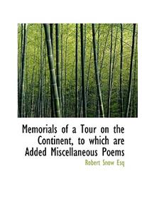 Memorials of a Tour on the Continent, to Which Are Added Miscellaneous Poems