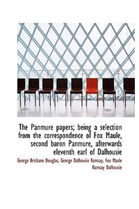 The Panmure Papers; Being a Selection from the Correspondence of Fox Maule, Second Baron Panmure, AF