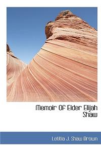 Memoir of Elder Elijah Shaw