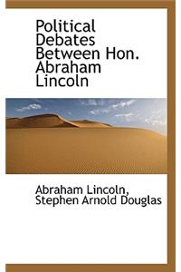 Political Debates Between Hon. Abraham Lincoln