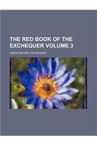 The Red Book of the Exchequer Volume 3