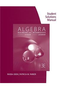 Student Solutions Manual for Aufmann/Lockwood's Algebra: Beginning and Intermediate, 3rd