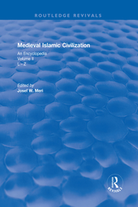 Routledge Revivals: Medieval Islamic Civilization (2006)