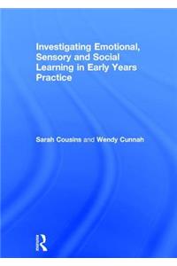 Investigating Emotional, Sensory and Social Learning in Early Years Practice