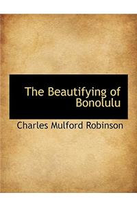 The Beautifying of Bonolulu