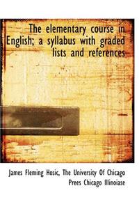 The Elementary Course in English; A Syllabus with Graded Lists and References