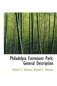 Philadelpia Fairmount Park; General Description