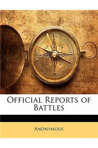 Official Reports of Battles