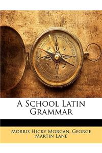 A School Latin Grammar