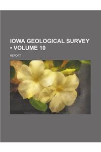 Iowa Geological Survey (Volume 10); Report