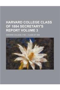 Harvard College Class of 1884 Secretary's Report Volume 3