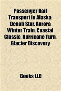 Passenger Rail Transport in Alaska