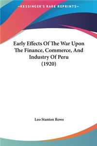Early Effects of the War Upon the Finance, Commerce, and Industry of Peru (1920)